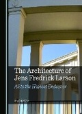 Cover: The Architecture of Jens Fredrick Larson - Cambridge Scholars Publishing