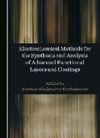 Abbildung von: Electrochemical Methods for the Synthesis and Analysis of Advanced Functional Layers and Coatings - Cambridge Scholars Publishing