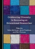 Cover: Celebrating Diversity in Becoming an Educational Researcher - Cambridge Scholars Publishing