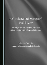 Enlarge image Cover: A Guide to Oil Marginal Field Law - Cambridge Scholars Publishing