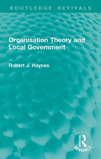 Abbildung von: Organisation Theory and Local Government - Routledge