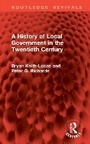 Cover: A History of Local Government in the Twentieth Century - Routledge