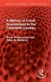 Abbildung von: A History of Local Government in the Twentieth Century - Routledge