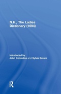 Cover: N.H., The Ladies Dictionary (1694) - Routledge