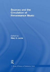 Enlarge image Cover: Sources and the Circulation of Renaissance Music - Routledge