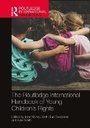 Cover: The Routledge International Handbook of Young Children's Rights - Routledge