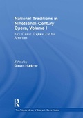 Cover: National Traditions in Nineteenth-Century Opera, Volume I - Routledge