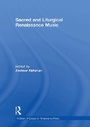 Cover: Sacred and Liturgical Renaissance Music - Routledge