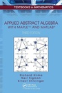 Cover: Applied Abstract Algebra with MapleTM and MATLAB (R) - Chapman & Hall/CRC