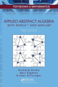 Enlarge image Cover: Applied Abstract Algebra with MapleTM and MATLAB (R) - Chapman & Hall/CRC