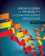 Cover: Linear Algebra and Probability for Computer Science Applications - Taylor & Francis