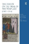 Cover: The Debate on the Trial of the Templars (1307-1314) - Routledge