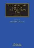 Cover: The Maritime Labour Convention 2006: International Labour Law Redefined - Informa Law