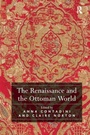 Cover: The Renaissance and the Ottoman World - Routledge