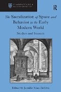 Cover: The Sacralization of Space and Behavior in the Early Modern World - Routledge