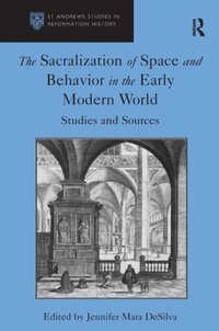 Abbildung von: The Sacralization of Space and Behavior in the Early Modern World - Routledge