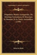 Cover: Disputatio Medica Inauguralis, De Dentium Formatione Et Structura In Homine, Et In Variis Animalibus (1798) - Kessinger Publishing