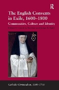 Cover: The English Convents in Exile, 1600-1800 - Routledge