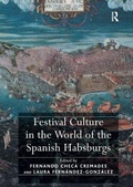 Cover: Festival Culture in the World of the Spanish Habsburgs - Routledge