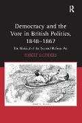 Cover: Democracy and the Vote in British Politics, 1848-1867 - Routledge