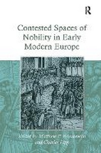 Enlarge image Cover: Contested Spaces of Nobility in Early Modern Europe - Routledge