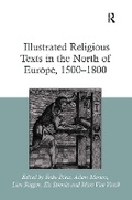 Cover: Illustrated Religious Texts in the North of Europe, 1500-1800 - Routledge