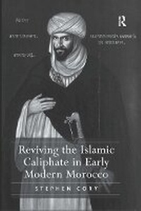 Abbildung von: Reviving the Islamic Caliphate in Early Modern Morocco - Routledge