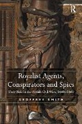 Cover: Royalist Agents, Conspirators and Spies - Routledge