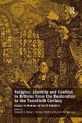 Cover: Religion, Identity and Conflict in Britain: From the Restoration to the Twentieth Century - Routledge