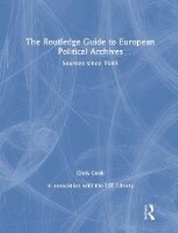 Enlarge image Cover: The Routledge Guide to European Political Archives - Routledge