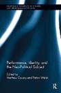 Cover: Performance, Identity, and the Neo-Political Subject - Routledge