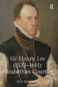 Cover: Sir Henry Lee (1533-1611): Elizabethan Courtier - Routledge