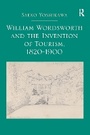 Bild: William Wordsworth and the Invention of Tourism, 1820-1900 - Routledge