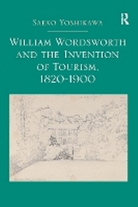 Bild vergrößern Bild: William Wordsworth and the Invention of Tourism, 1820-1900 - Routledge