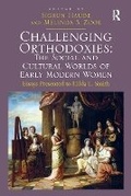 Cover: Challenging Orthodoxies: The Social and Cultural Worlds of Early Modern Women - Routledge