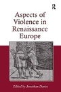 Cover: Aspects of Violence in Renaissance Europe - Routledge