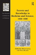 Cover: Secrets and Knowledge in Medicine and Science, 1500-1800 - Routledge