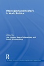 Cover: Interrogating Democracy in World Politics - Routledge