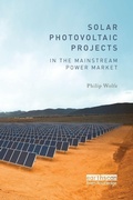 Cover: Solar Photovoltaic Projects in the Mainstream Power Market - Routledge