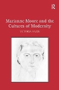 Cover: Marianne Moore and the Cultures of Modernity - Routledge