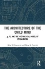 Cover: The Architecture of the Child Mind - Routledge