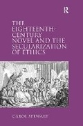Cover: The Eighteenth-Century Novel and the Secularization of Ethics - Routledge