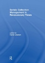 Cover: Serials Collection Management in Recessionary Times - Routledge
