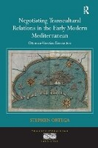 Abbildung von: Negotiating Transcultural Relations in the Early Modern Mediterranean - Routledge