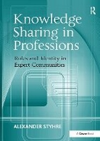 Enlarge image Cover: Knowledge Sharing in Professions - Routledge