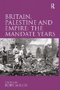 Cover: Britain, Palestine and Empire: The Mandate Years - Routledge