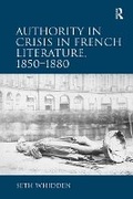 Cover: Authority in Crisis in French Literature, 1850-1880 - Routledge