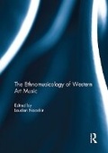 Cover: The Ethnomusicology of Western Art Music - Routledge