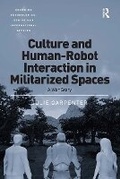 Cover: Culture and Human-Robot Interaction in Militarized Spaces - Routledge