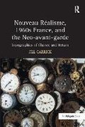 Cover: Nouveau Realisme, 1960s France, and the Neo-avant-garde - Routledge